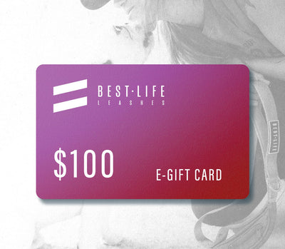 Best Life Leashes E-Gift Card - $100.00 Gift Cards Best Life Leashes | Functional Dog Leashes With A Mission $100.00 