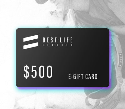 Best Life Leashes E-Gift Card - $500.00 Gift Cards Best Life Leashes | Functional Dog Leashes With A Mission 