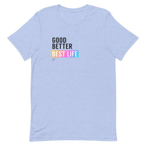 Good Better Best - Short-Sleeve Unisex T-Shirt Best Life Leashes | The Symbol For Rescue Dogs Heather Blue S 