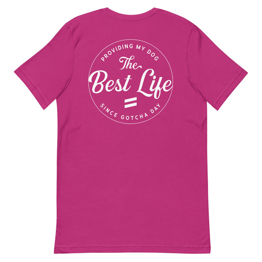 Gotcha Day - Unisex t-shirt Best Life Leashes | The Symbol For Rescue Dogs 