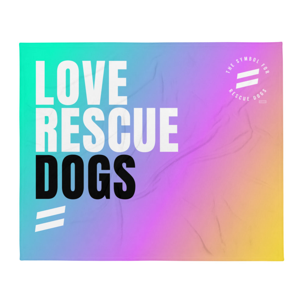 Love Rescue Dogs - Rainbow Throw Blanket Best Life Leashes | The Symbol For Rescue Dogs 