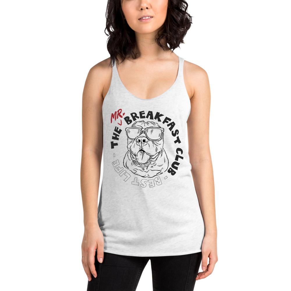Mr. Breakfast (Special Edition) - Best Life Women's Racerback Tank Best Life Leashes | Functional Dog Leashes With A Mission 