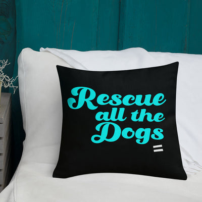Rescue All The Dogs - Premium Pillow Best Life Leashes | The Symbol For Rescue Dogs 