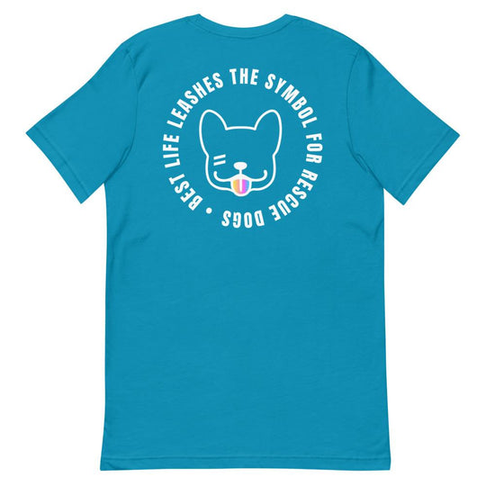 Short-Sleeve Unisex T-Shirt Best Life Leashes | The Symbol For Rescue Dogs 